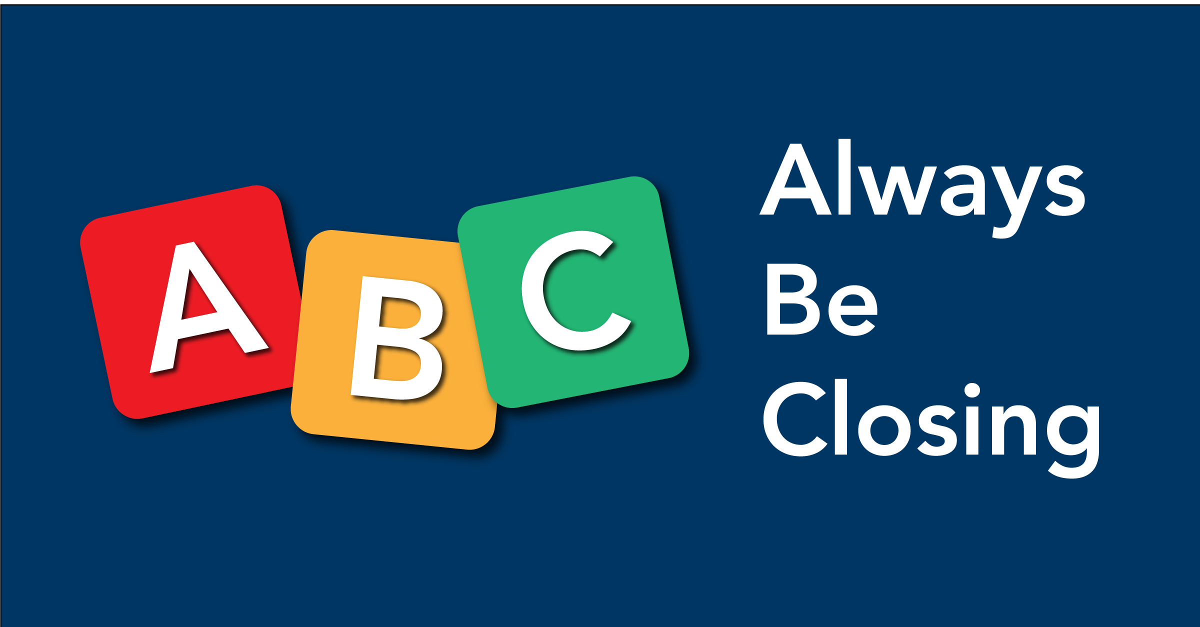 SFB – Always Be Closing